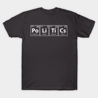 Politics (Po-Li-Ti-Cs) Periodic Elements Spelling T-Shirt